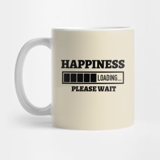 Happiness Loading Please Wait Mug